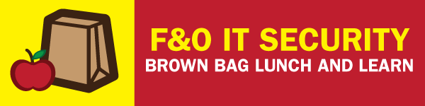 F & O IT Security Brown Bag Lunch web banner